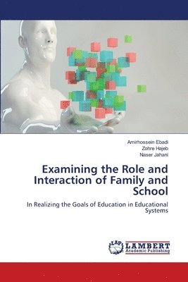 Examining the Role and Interaction of Family and School 1