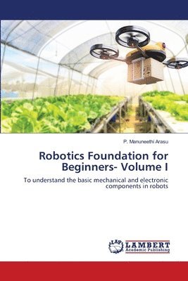 Robotics Foundation for Beginners- Volume I 1