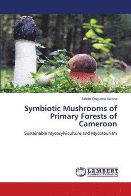 bokomslag Symbiotic Mushrooms of Primary Forests of Cameroon