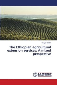 bokomslag The Ethiopian agricultural extension services