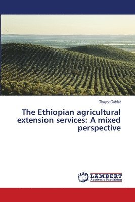 The Ethiopian agricultural extension services 1