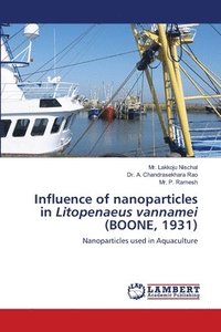 bokomslag Influence of nanoparticles in Litopenaeus vannamei (BOONE, 1931)