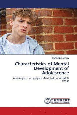 Characteristics of Mental Development of Adolescence 1