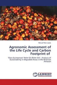 bokomslag Agronomic Assessment of the Life Cycle and Carbon Footprint of