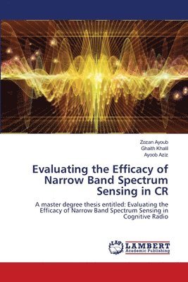 Evaluating the Efficacy of Narrow Band Spectrum Sensing in CR 1