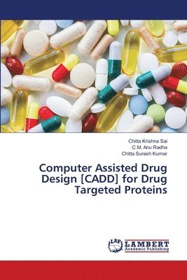 Computer Assisted Drug Design [CADD] for Drug Targeted Proteins 1