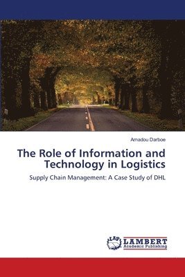 The Role of Information and Technology in Logistics 1