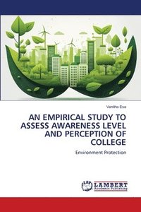 bokomslag An Empirical Study to Assess Awareness Level and Perception of College
