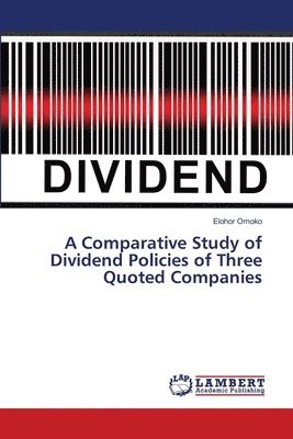 bokomslag A Comparative Study of Dividend Policies of Three Quoted Companies