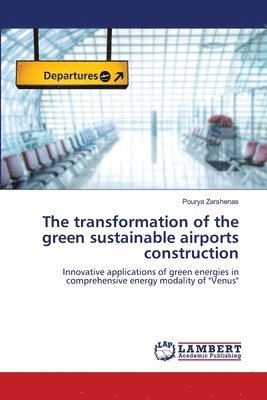 bokomslag The transformation of the green sustainable airports construction