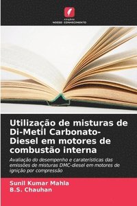 bokomslag Utilizao de misturas de Di-Metil Carbonato-Diesel em motores de combusto interna