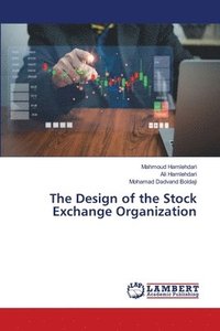 bokomslag The Design of the Stock Exchange Organization