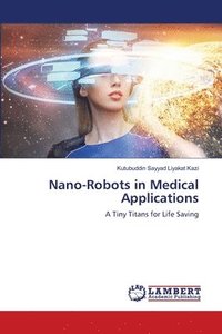 bokomslag Nano-Robots in Medical Applications