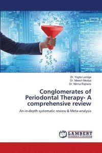 bokomslag Conglomerates of Periodontal Therapy- A comprehensive review