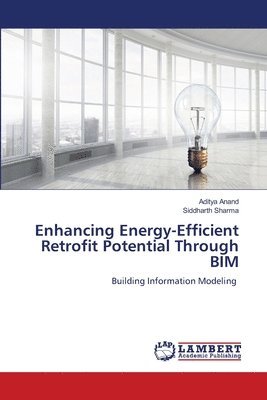 Enhancing Energy-Efficient Retrofit Potential Through BIM 1
