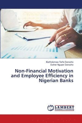 Non-Financial Motivation and Employee Efficiency in Nigerian Banks 1