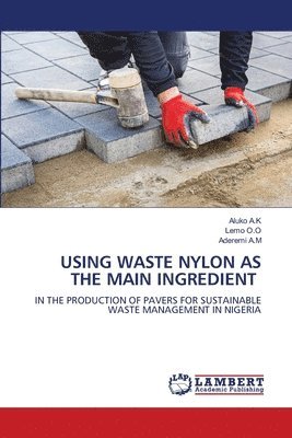 Using Waste Nylon as the Main Ingredient 1