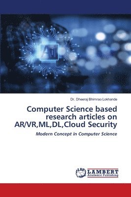 Computer Science based research articles on AR/VR, ML, DL, Cloud Security 1