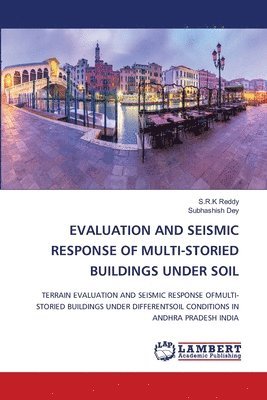 Evaluation and Seismic Response of Multi-Storied Buildings Under Soil 1