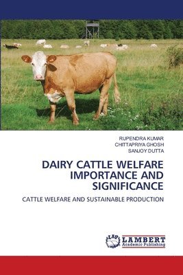 Dairy Cattle Welfare Importance and Significance 1