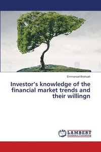 bokomslag Investor's knowledge of the financial market trends and their willingn