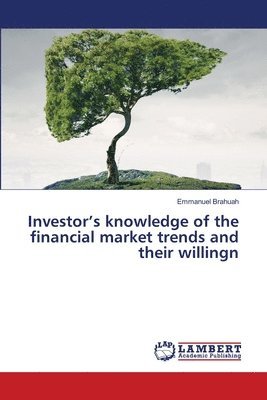 bokomslag Investor's knowledge of the financial market trends and their willingn