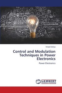 bokomslag Control and Modulation Techniques in Power Electronics