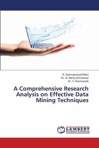 bokomslag A Comprehensive Research Analysis on Effective Data Mining Techniques