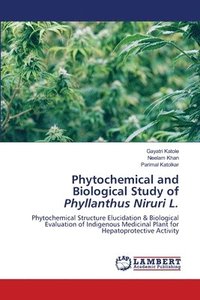 bokomslag Phytochemical and Biological Study of Phyllanthus Niruri L.