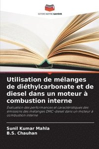 bokomslag Utilisation de mlanges de dithylcarbonate et de diesel dans un moteur  combustion interne