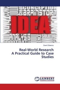 bokomslag Real-World Research A Practical Guide to Case Studies