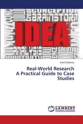 Real-World Research A Practical Guide to Case Studies 1