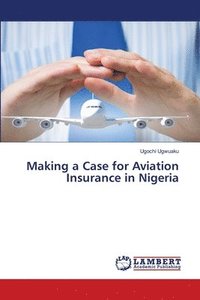 bokomslag Making a Case for Aviation Insurance in Nigeria