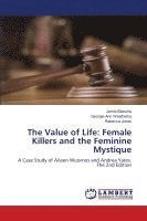 bokomslag The Value of Life: Female Killers and the Feminine Mystique