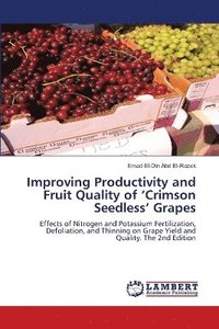bokomslag Improving Productivity and Fruit Quality of 'Crimson Seedless' Grapes