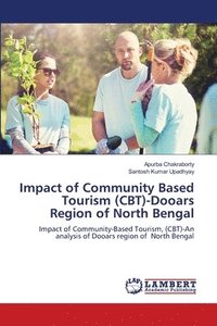 bokomslag Impact of Community Based Tourism (CBT)-Dooars Region of North Bengal