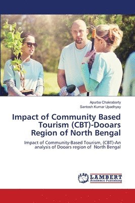 Impact of Community Based Tourism (CBT)-Dooars Region of North Bengal 1