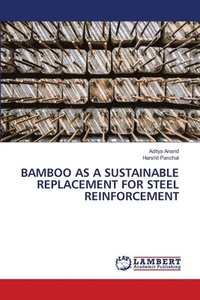 bokomslag Bamboo as a Sustainable Replacement for Steel Reinforcement