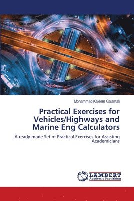 bokomslag Practical Exercises for Vehicles/Highways and Marine Eng Calculators