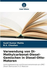 bokomslag Verwendung von Di-Methylcarbonat-Diesel-Gemischen in Diesel-Otto-Motoren