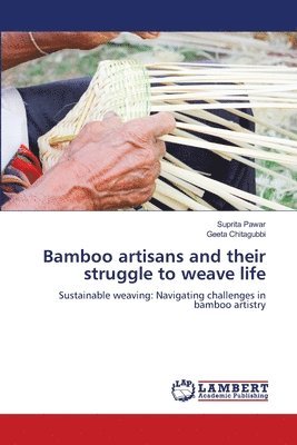 bokomslag Bamboo artisans and their struggle to weave life