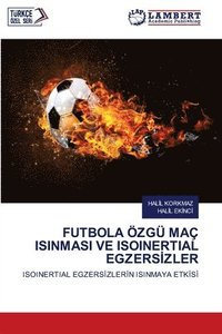bokomslag Futbola Özgü Maç Isinmasi Ve Isoinertial Egzers?zler
