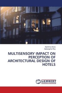 bokomslag Multisensory Impact on Perception of Architectural Design of Hotels