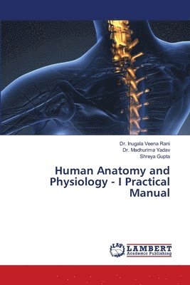 Human Anatomy and Physiology - I Practical Manual 1