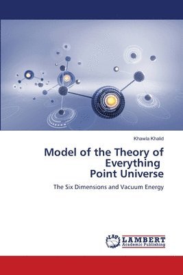 bokomslag Model of the Theory of Everything Point Universe