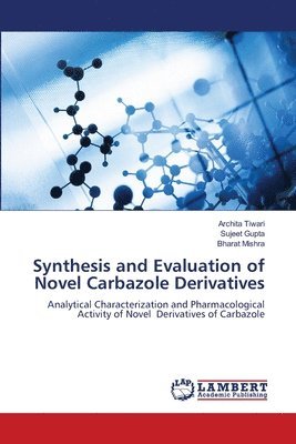 bokomslag Synthesis and Evaluation of Novel Carbazole Derivatives