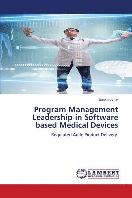 bokomslag Program Management Leadership in Software based Medical Devices