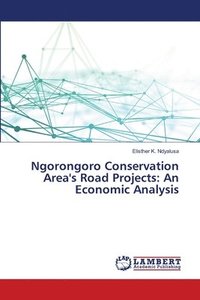 bokomslag Ngorongoro Conservation Area's Road Projects