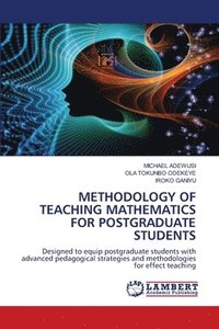 bokomslag Methodology of Teaching Mathematics for Postgraduate Students