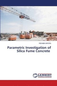 bokomslag Parametric Investigation of Silica Fume Concrete